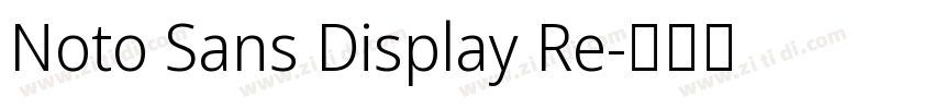 Noto Sans Display Re字体转换